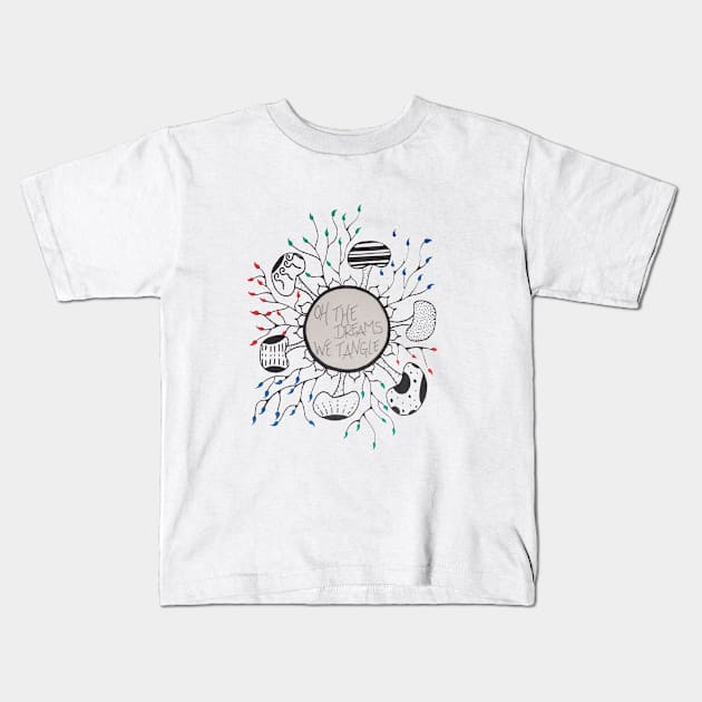 Oh The Dreams We Tangle Kids T-Shirt by radiantcourtie